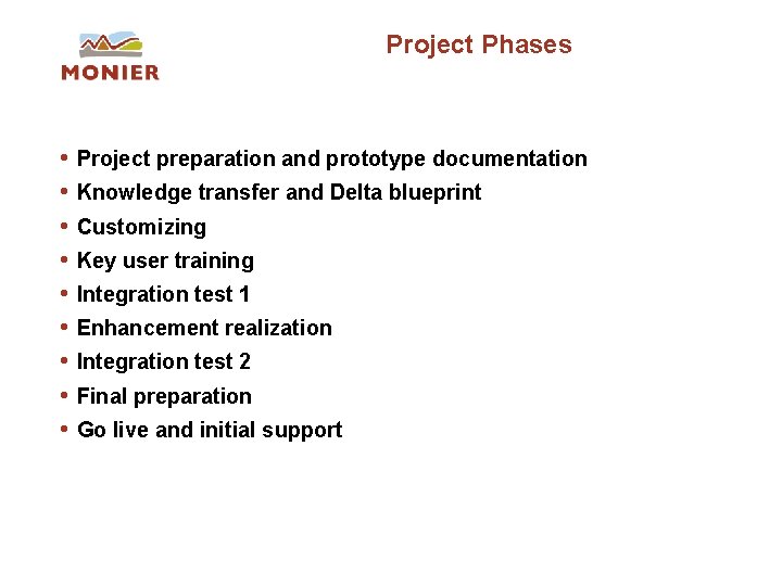 Project Phases • Project preparation and prototype documentation • Knowledge transfer and Delta blueprint Project Phases • Project preparation and prototype documentation • Knowledge transfer and Delta blueprint