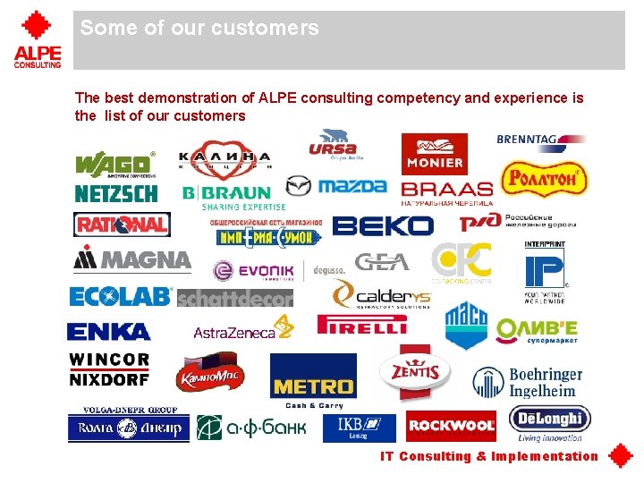Some of our customers The best demonstration of ALPE consulting competency and experience is Some of our customers The best demonstration of ALPE consulting competency and experience is