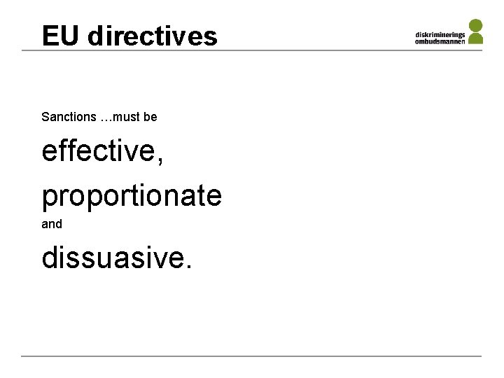 EU directives Sanctions …must be effective, proportionate and dissuasive. 