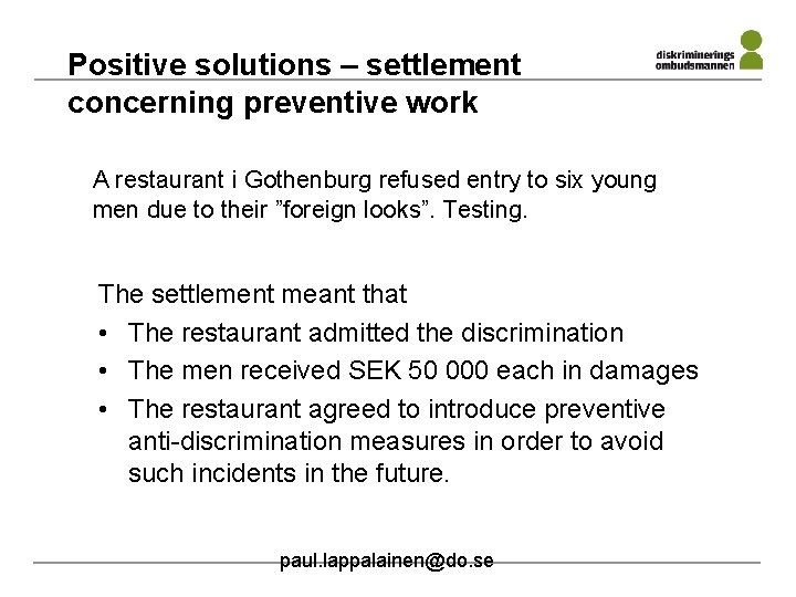 Positive solutions – settlement concerning preventive work A restaurant i Gothenburg refused entry to