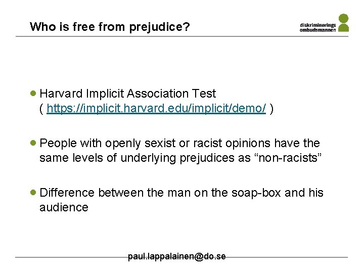 Who is free from prejudice? · Harvard Implicit Association Test ( https: //implicit. harvard.