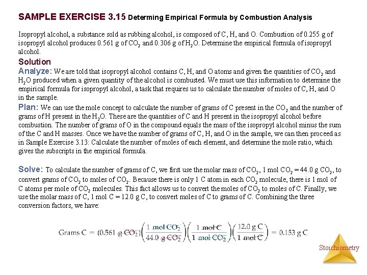 SAMPLE EXERCISE 3. 15 Determing Empirical Formula by Combustion Analysis Isopropyl alcohol, a substance