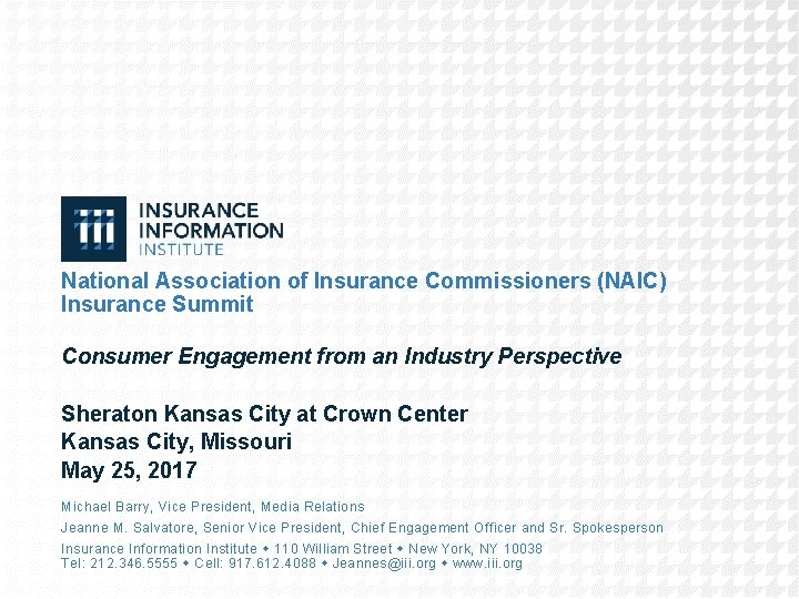 National Association of Insurance Commissioners (NAIC) Insurance Summit Consumer Engagement from an Industry Perspective