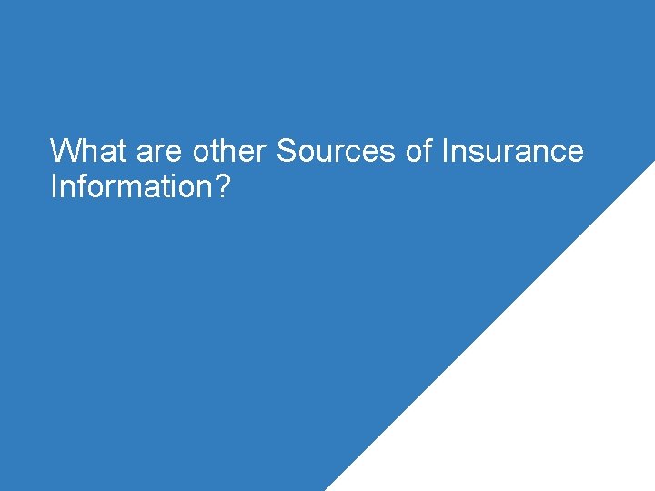 What are other Sources of Insurance Information? 