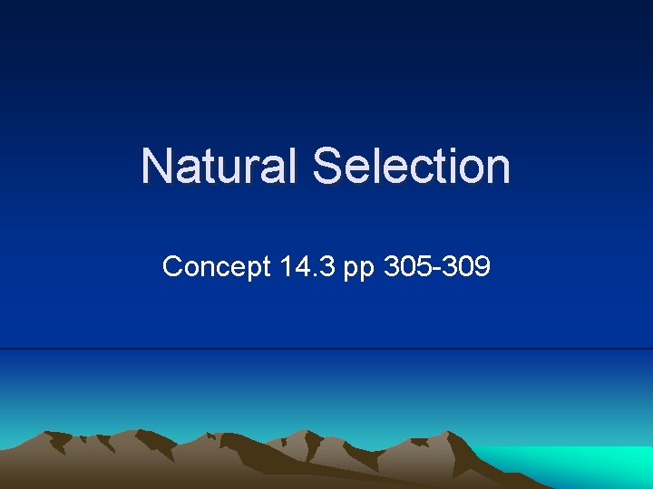 Natural Selection Concept 14. 3 pp 305 -309 