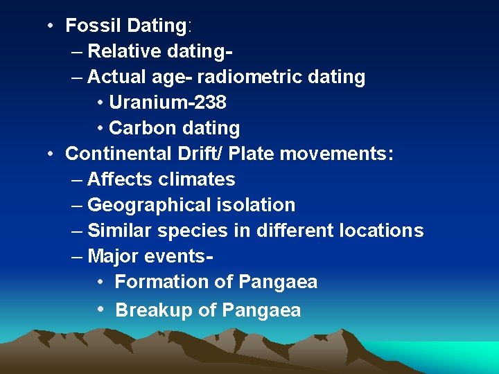  • Fossil Dating: – Relative dating– Actual age- radiometric dating • Uranium-238 •