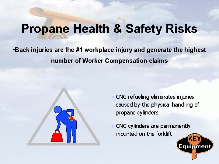 Propane Health & Safety Risks • Back injuries are the #1 workplace injury and
