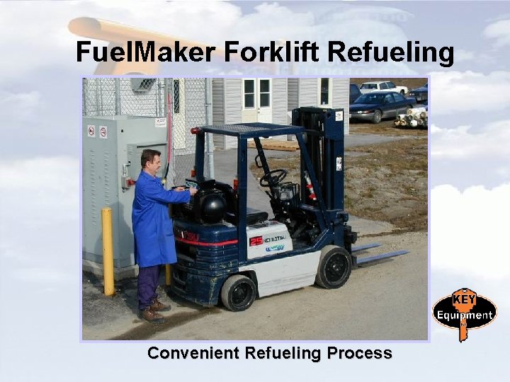 Fuel. Maker Forklift Refueling Convenient Refueling Process 