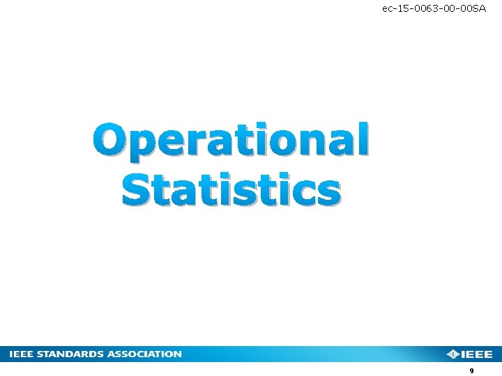 ec-15 -0063 -00 -00 SA Operational Statistics 9 