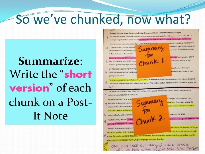 So we’ve chunked, now what? Summarize: Write the “short version” of each chunk on So we’ve chunked, now what? Summarize: Write the “short version” of each chunk on