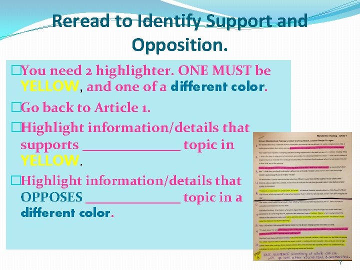 Reread to Identify Support and Opposition. �You need 2 highlighter. ONE MUST be YELLOW, Reread to Identify Support and Opposition. �You need 2 highlighter. ONE MUST be YELLOW,