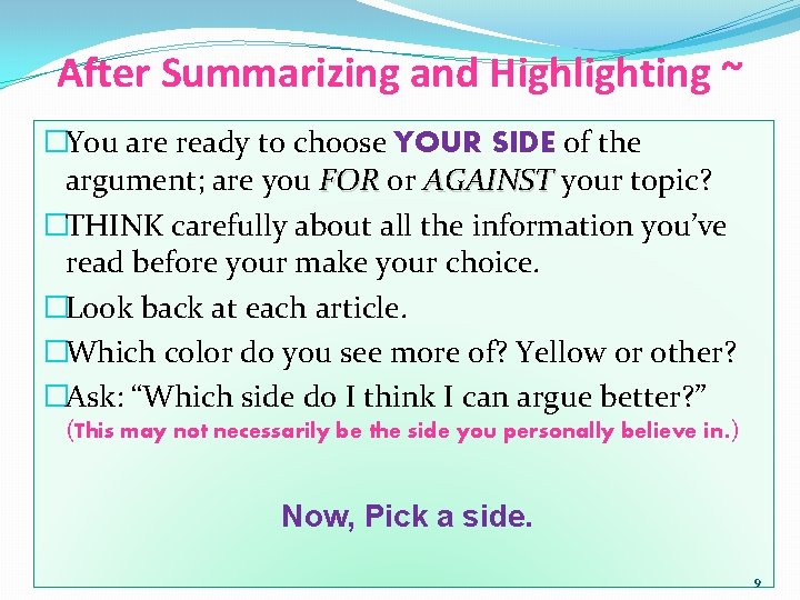 After Summarizing and Highlighting ~ �You are ready to choose YOUR SIDE of the After Summarizing and Highlighting ~ �You are ready to choose YOUR SIDE of the
