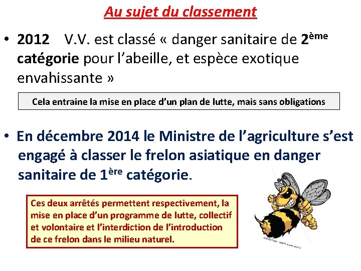 Au sujet du classement • 2012 V. V. est classé « danger sanitaire de