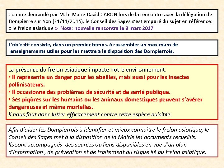 Comme demandé par M. le Maire David CARON lors de la rencontre avec la