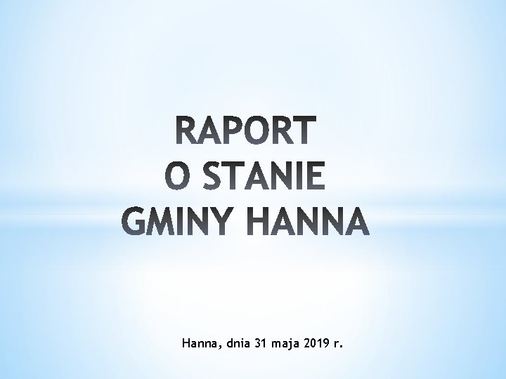 Hanna, dnia 31 maja 2019 r. 