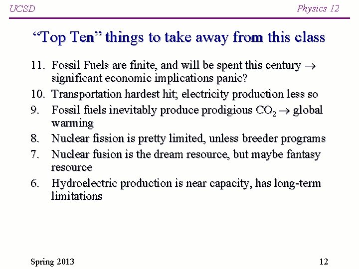 UCSD Physics 12 “Top Ten” things to take away from this class 11. Fossil