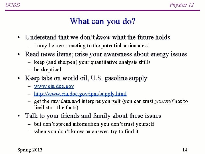 Physics 12 UCSD What can you do? • Understand that we don’t know what