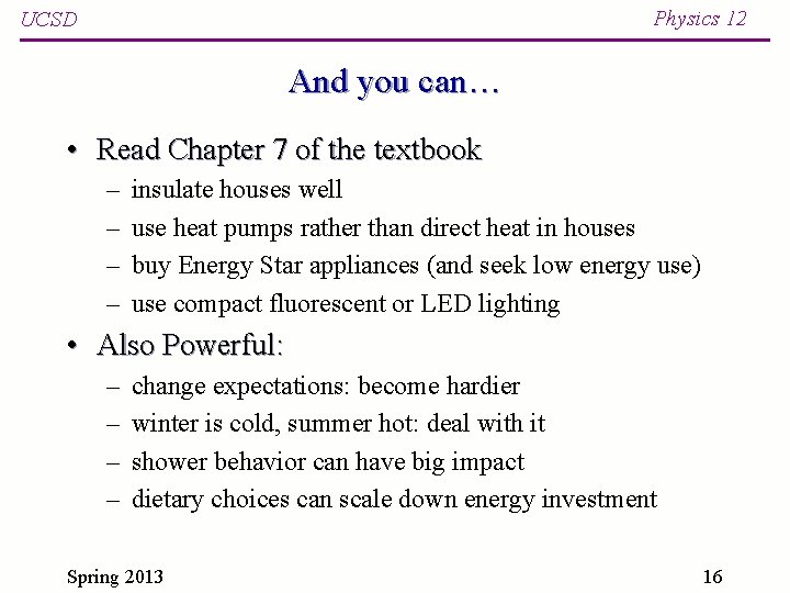 Physics 12 UCSD And you can… • Read Chapter 7 of the textbook –