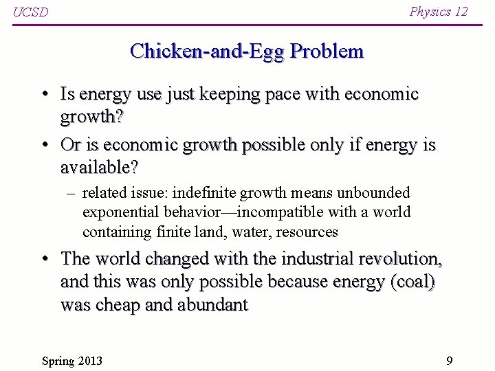 Physics 12 UCSD Chicken-and-Egg Problem • Is energy use just keeping pace with economic