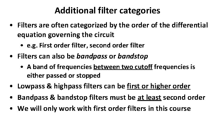 Additional filter categories • Filters are often categorized by the order of the differential