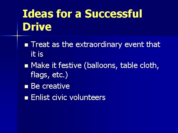 Ideas for a Successful Drive Treat as the extraordinary event that it is n