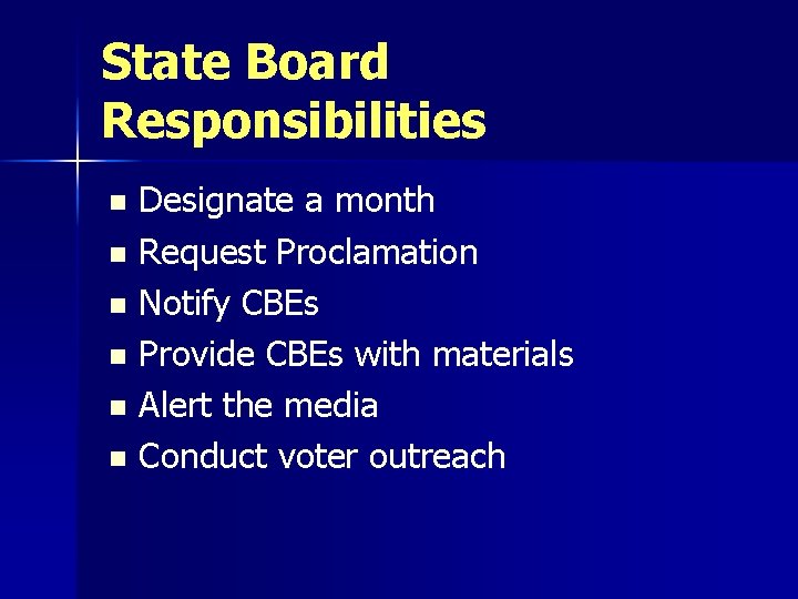 State Board Responsibilities Designate a month n Request Proclamation n Notify CBEs n Provide
