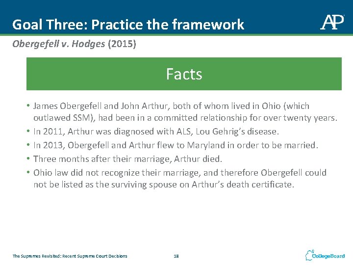 Goal Three: Practice the framework Obergefell v. Hodges (2015) Facts • James Obergefell and