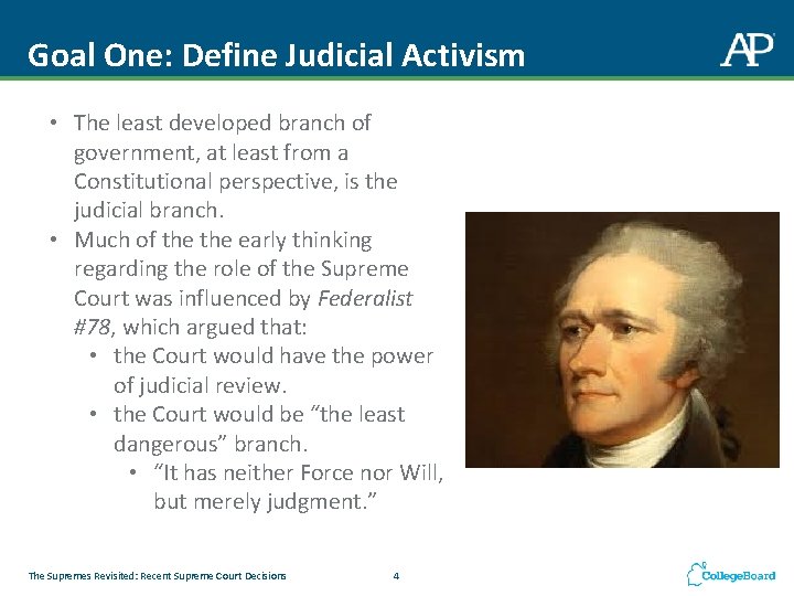 Goal One: Define Judicial Activism • The least developed branch of government, at least