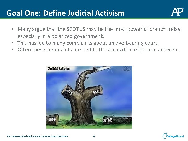 Goal One: Define Judicial Activism • Many argue that the SCOTUS may be the