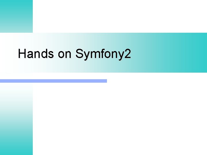 Hands on Symfony 2 