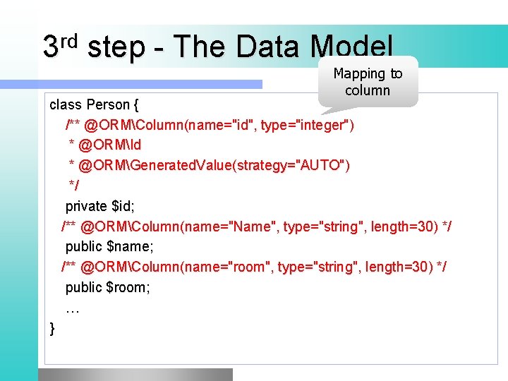 rd 3 step - The Data Model Mapping to column class Person { /**