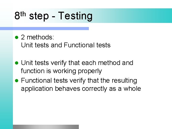 th 8 step - Testing l 2 methods: Unit tests and Functional tests Unit