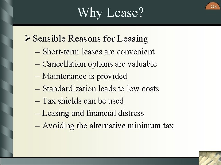 Why Lease? Ø Sensible Reasons for Leasing – Short-term leases are convenient – Cancellation