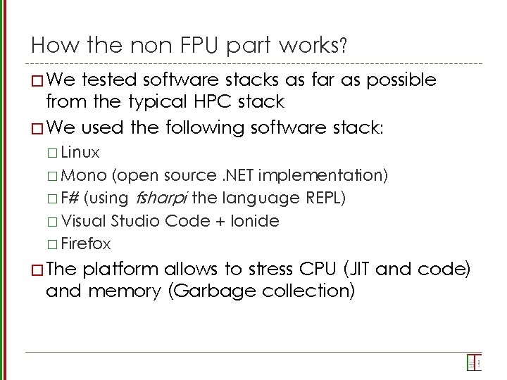 How the non FPU part works? � We tested software stacks as far as