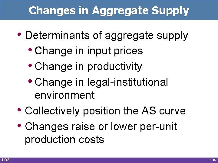 Changes in Aggregate Supply • Determinants of aggregate supply • Change in input prices