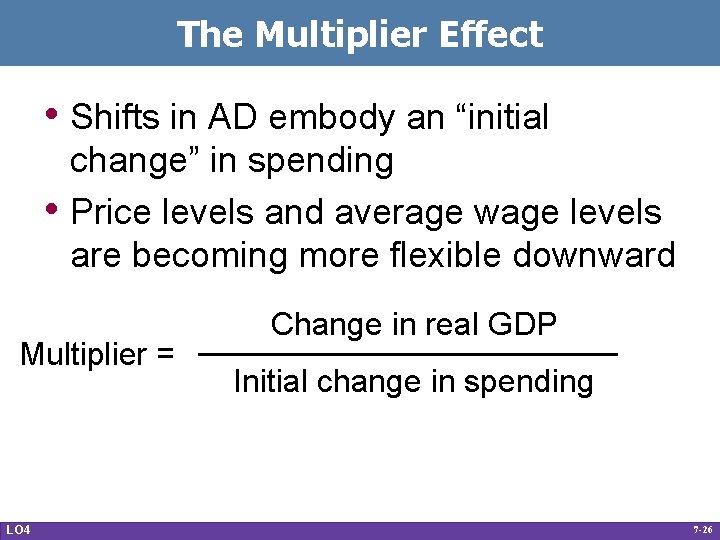 The Multiplier Effect • Shifts in AD embody an “initial • change” in spending