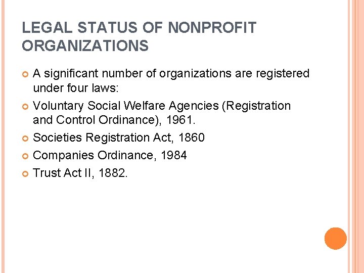 LEGAL STATUS OF NONPROFIT ORGANIZATIONS A significant number of organizations are registered under four