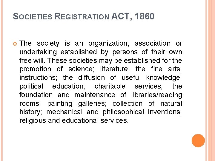 SOCIETIES REGISTRATION ACT, 1860 The society is an organization, association or undertaking established by