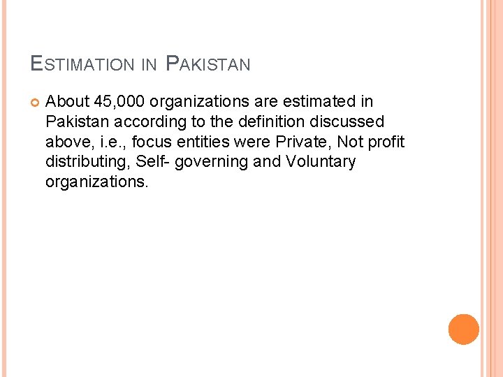 ESTIMATION IN PAKISTAN About 45, 000 organizations are estimated in Pakistan according to the
