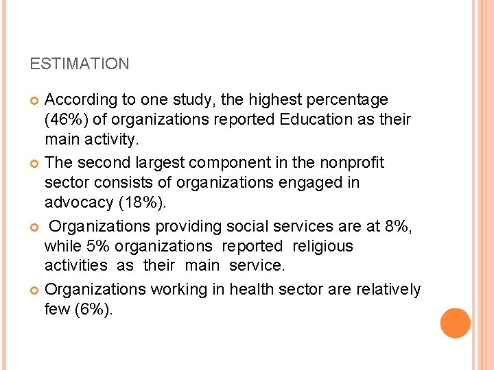 ESTIMATION According to one study, the highest percentage (46%) of organizations reported Education as