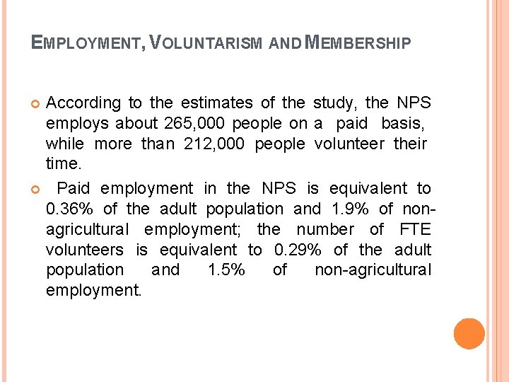 EMPLOYMENT, VOLUNTARISM AND MEMBERSHIP According to the estimates of the study, the NPS employs