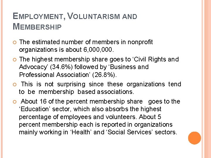 EMPLOYMENT, VOLUNTARISM AND MEMBERSHIP The estimated number of members in nonprofit organizations is about
