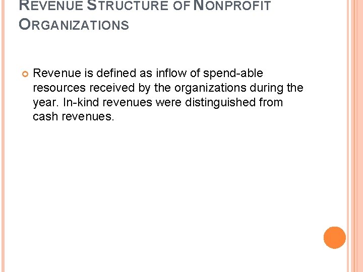 REVENUE STRUCTURE OF NONPROFIT ORGANIZATIONS Revenue is defined as inflow of spend-able resources received