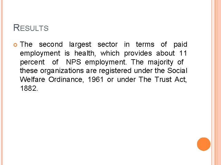 RESULTS The second largest sector in terms of paid employment is health, which provides