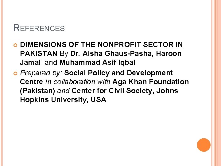 REFERENCES DIMENSIONS OF THE NONPROFIT SECTOR IN PAKISTAN By Dr. Aisha Ghaus-Pasha, Haroon Jamal