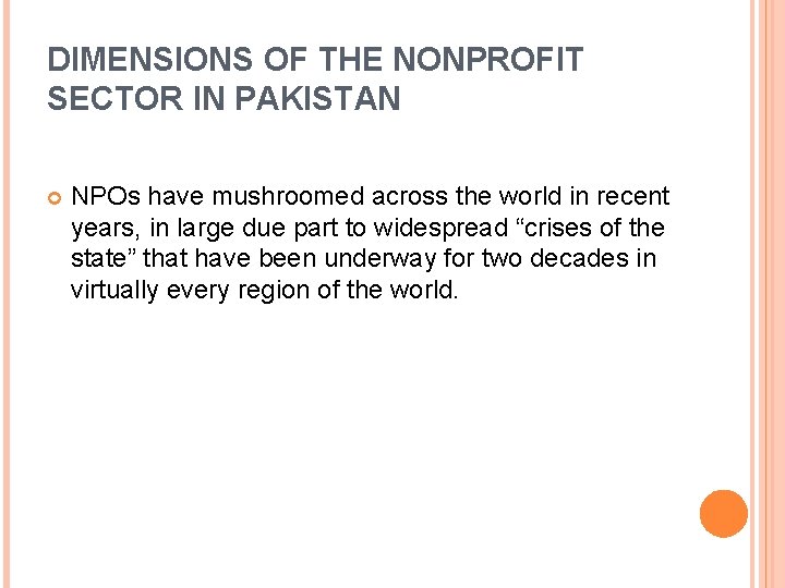 DIMENSIONS OF THE NONPROFIT SECTOR IN PAKISTAN NPOs have mushroomed across the world in