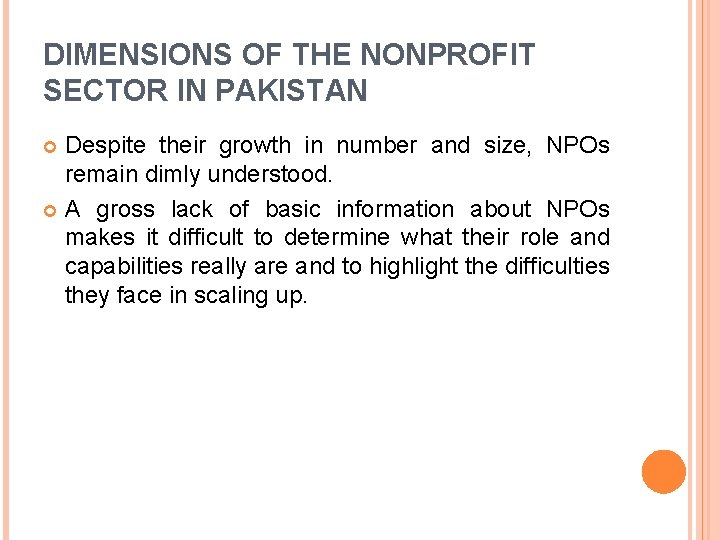DIMENSIONS OF THE NONPROFIT SECTOR IN PAKISTAN Despite their growth in number and size,