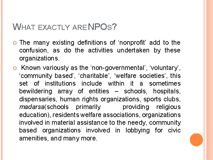 WHAT EXACTLY ARE NPOS? The many existing definitions of ‘nonprofit’ add to the confusion,