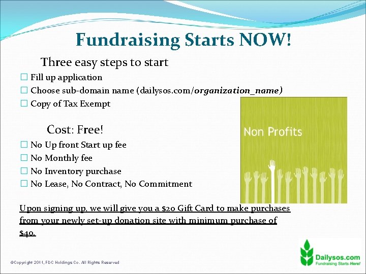 Fundraising Starts NOW! Three easy steps to start � Fill up application � Choose