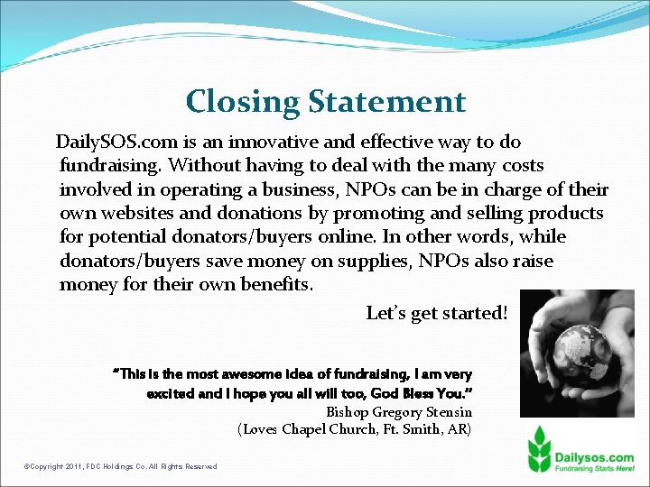 Closing Statement Daily. SOS. com is an innovative and effective way to do fundraising.